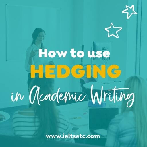 How to use hedging in formal IELTS Writing Task 2 essays
