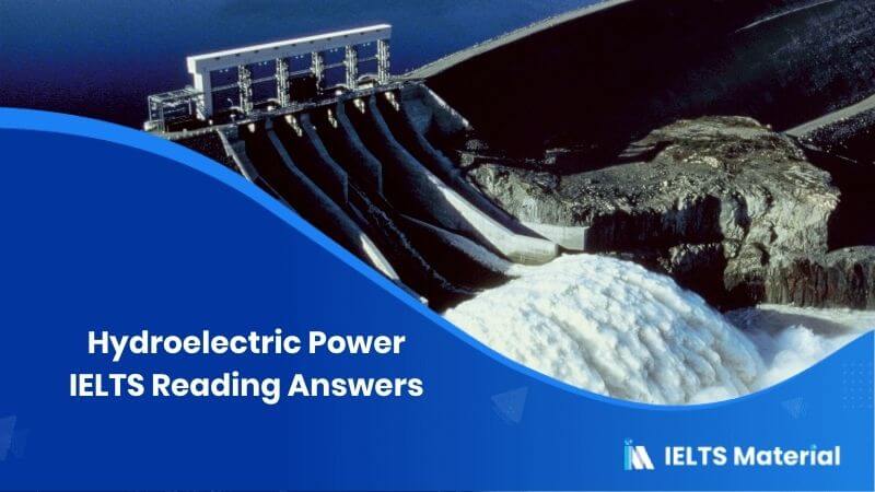 Hydroelectric Power IELTS Reading Answers | IELTSMaterial.com