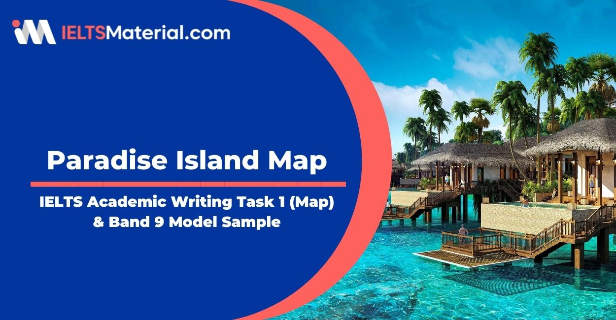 IELTS Academic Writing Task 1 (Map) & Band 9 Model Sample topic