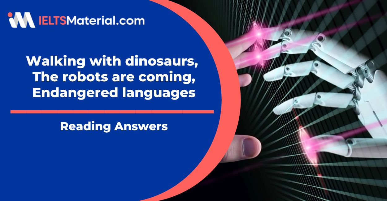Walking with dinosaurs, The robots are coming, Endangered languages