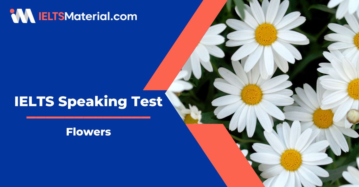 Flowers IELTS Speaking Part 1, 2 & 3 Sample Answers