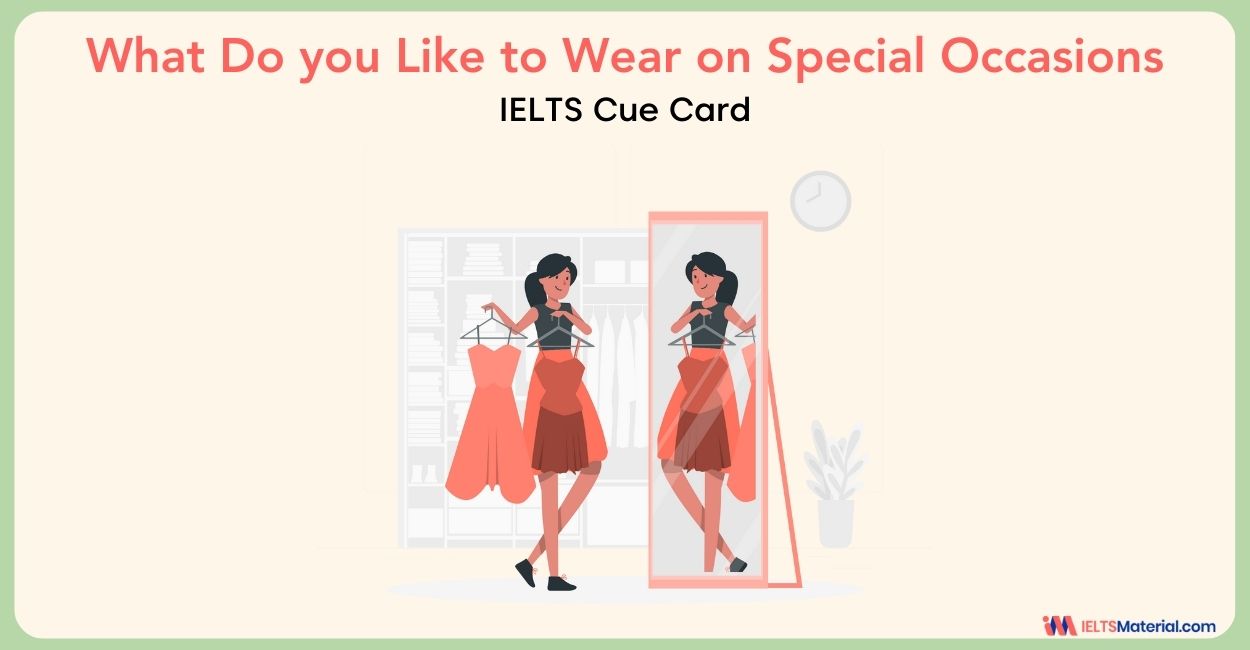 What Do you Like to Wear on Special Occasions IELTS Speaking Part 2