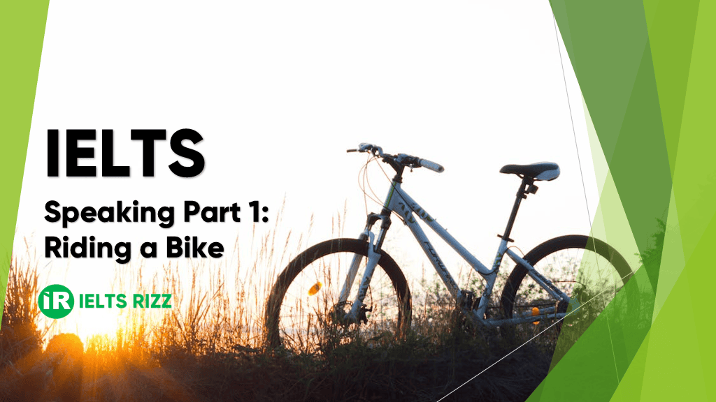 IELTS Speaking Part 1 Riding a Bike IELTS Rizz