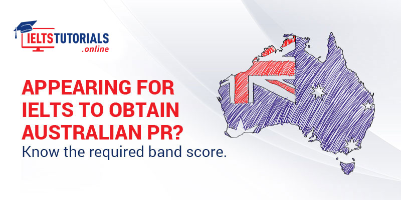 Check All the IELTS Requirement to Get Australian PR