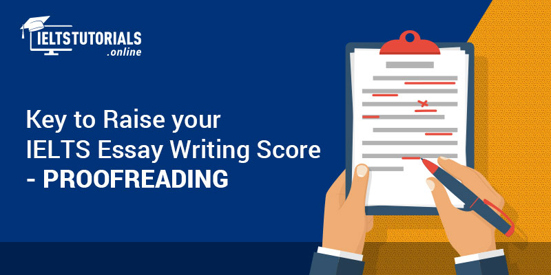 IELTS Essay Writing Proofread to Boost your Writing Score