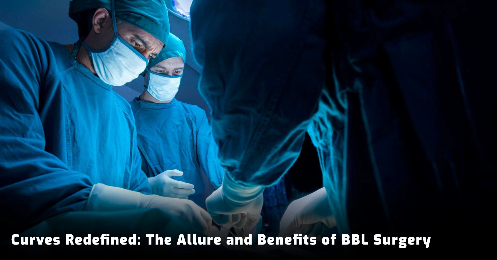 Curves Redefined The Allure and Benefits of BBL Surgery IEMLabs Blog