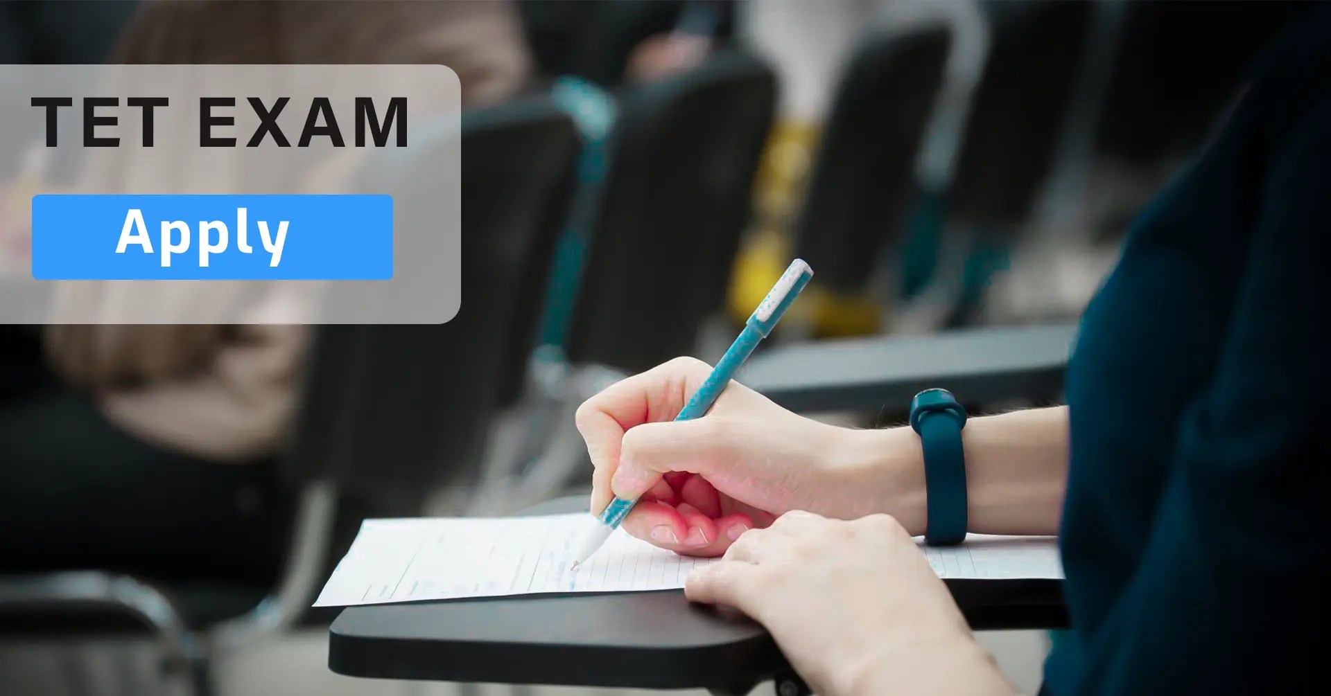 TET Exam How to Apply, Exam Dates, and More!
