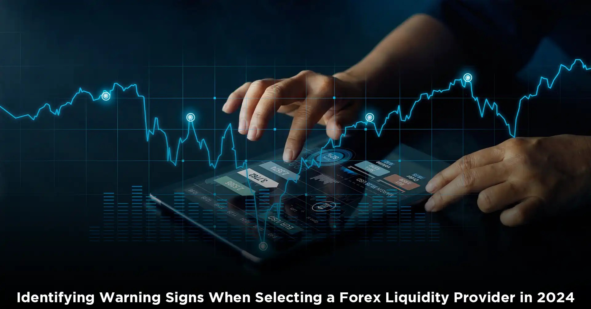Warning Signs When Selecting a Forex Liquidity Provider in 2024(02)