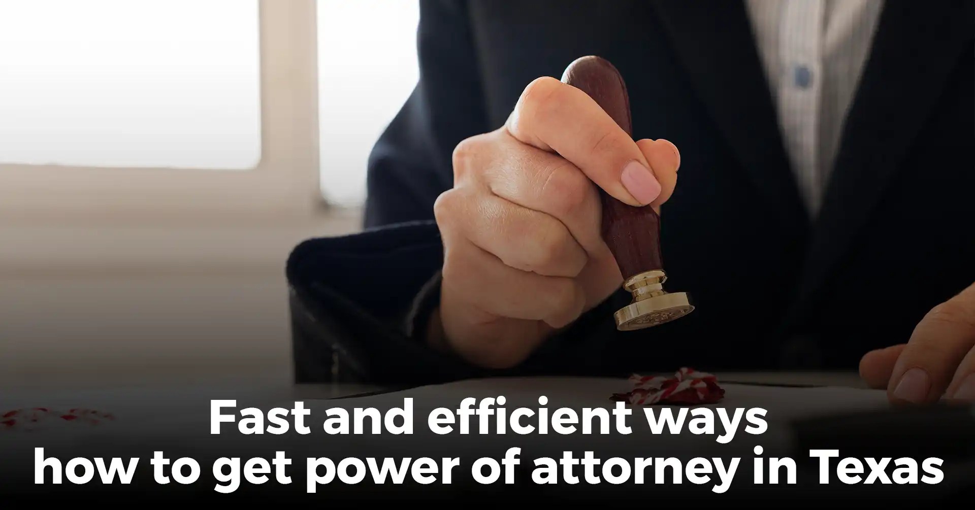 Fast and efficient ways how to get power of attorney in Texas IEMLabs