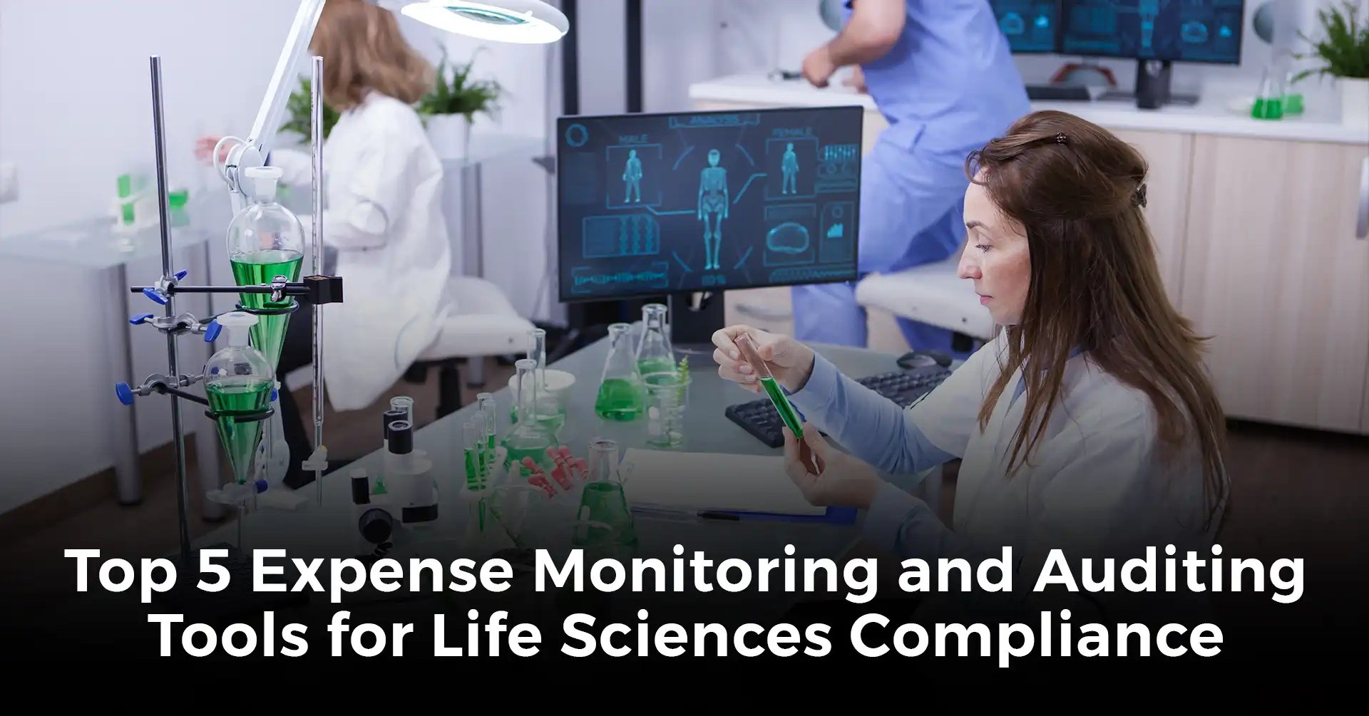 Top 5 Expense Monitoring and Auditing Tools for Life Sciences Compliance