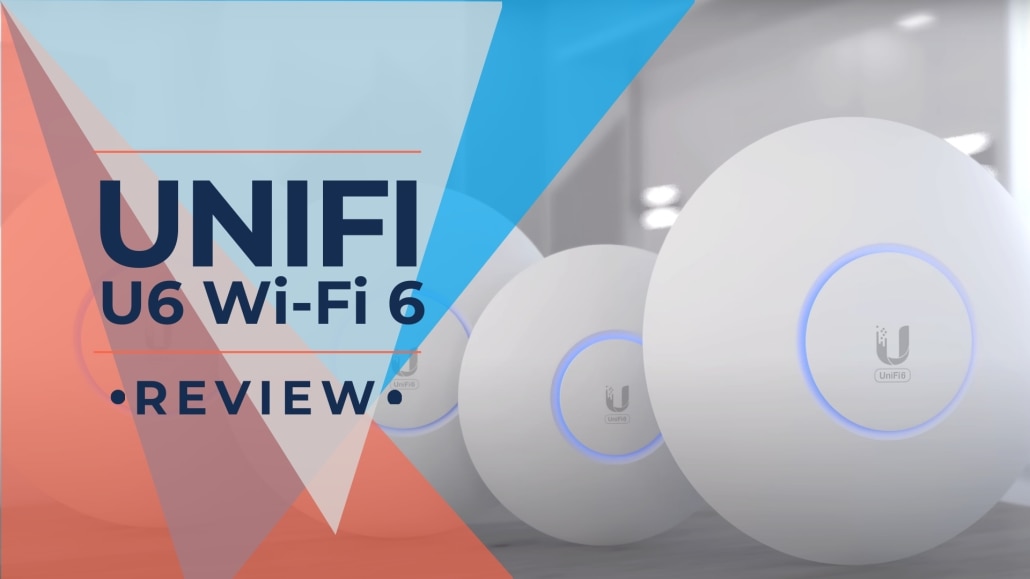 Ubiquiti UniFi U6 Access Points Your 2023 Review iFeeltech