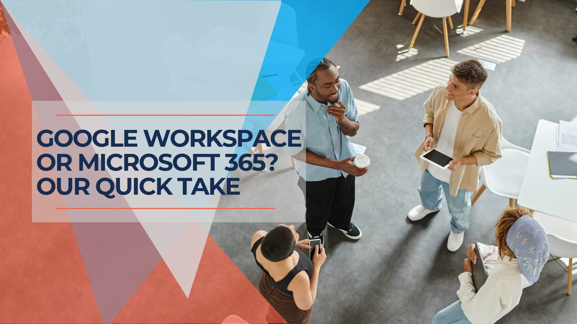 Google Workspace vs. Microsoft 365 Our Quick Take iFeeltech