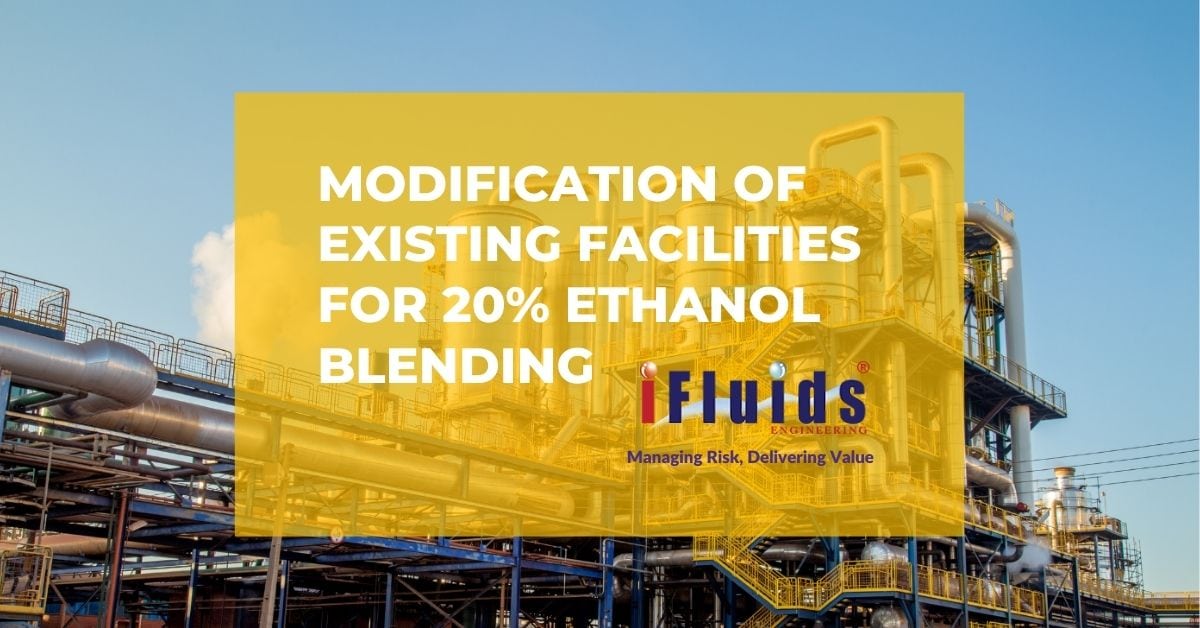 Modification of existing facilities for 20 Ethanol Blending iFluids
