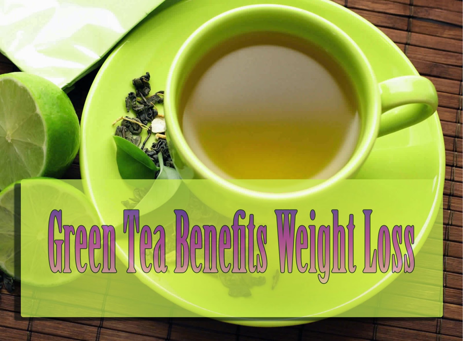 Green Tea Benefits Weight Loss Weight Loss Recipe