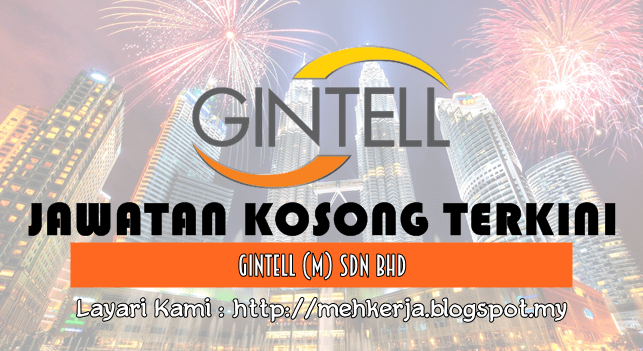 Jawatan Kosong di Gintell (M) Sdn Bhd 21 July 2016 Iklan Jawatan Kosong