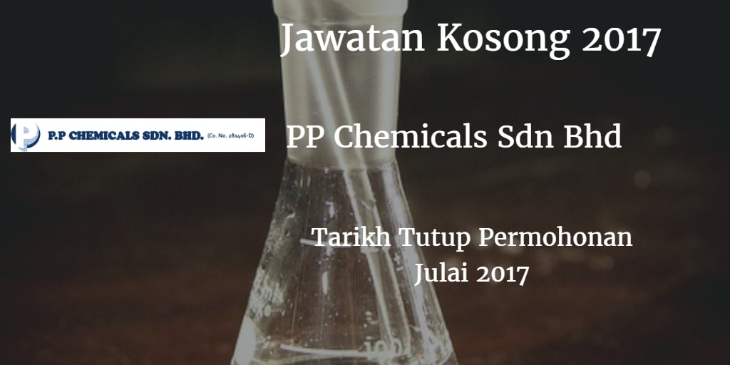 Jawatan Kosong PP Chemicals Sdn. Bhd. Julai 2017 Jawatan Kosong Johor