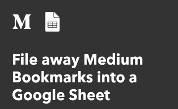 File away Medium Bookmarks into a Google Sheet IFTTT