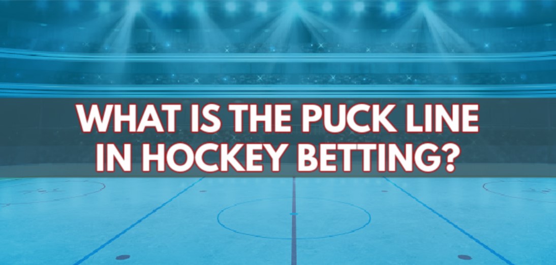 What Is Puckline in Hockey Betting?