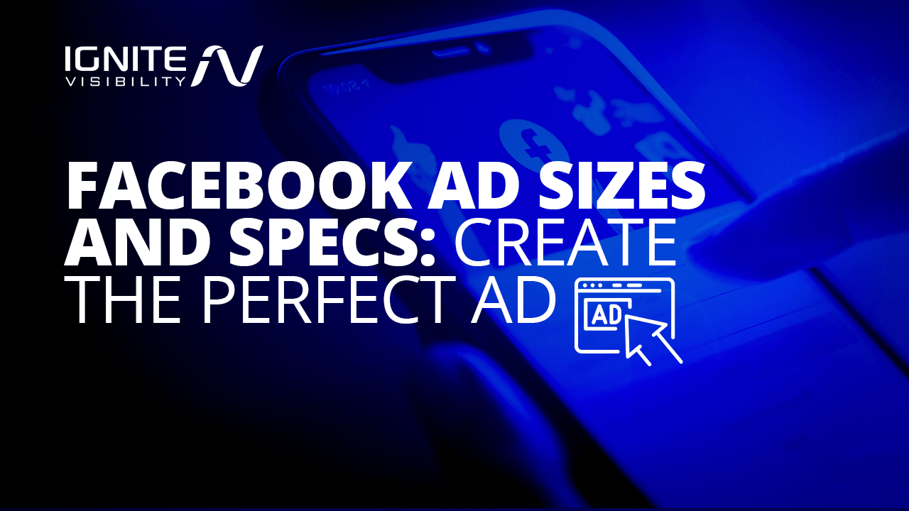 Facebook Ad Sizes and Specs Create the Perfect Ad