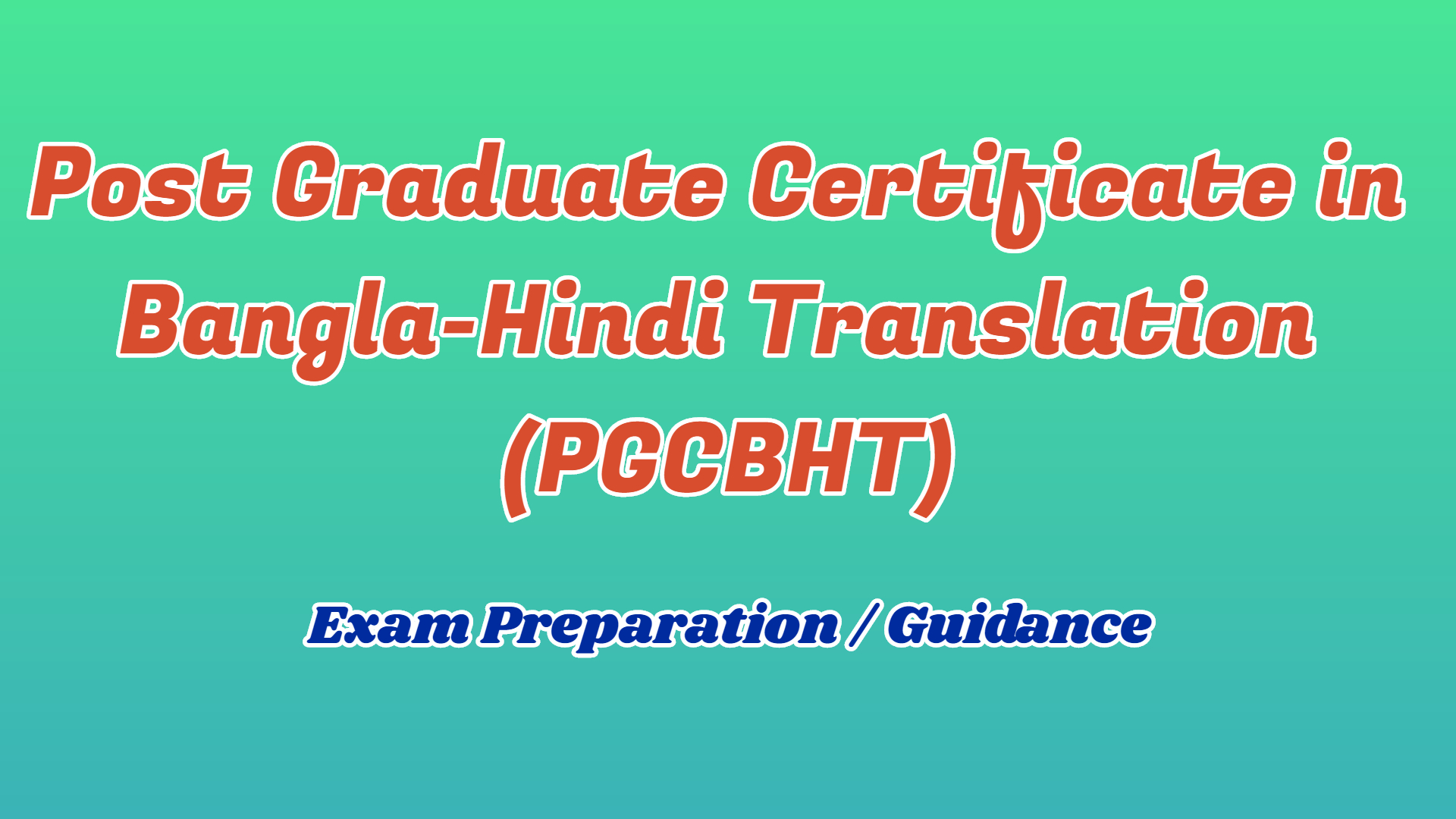 PGCBHT Post Graduate Certificate in Bangla to Hindi Translation ignou