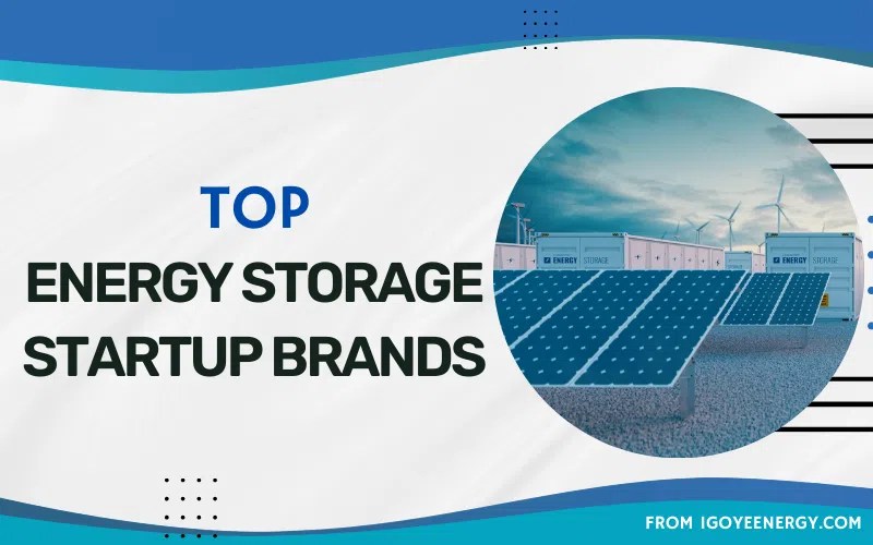 15 Energy Storage Startup Brands of 2023 (List)