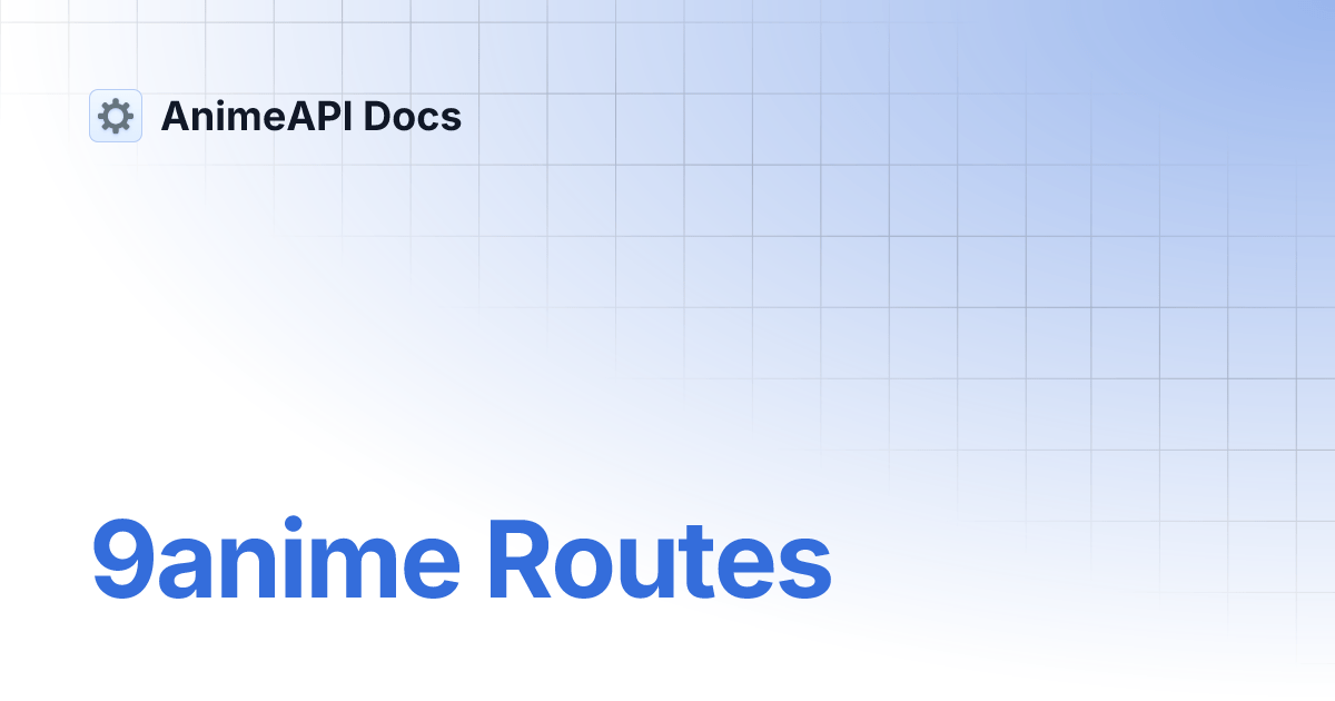 9anime Routes AnimeAPI Docs