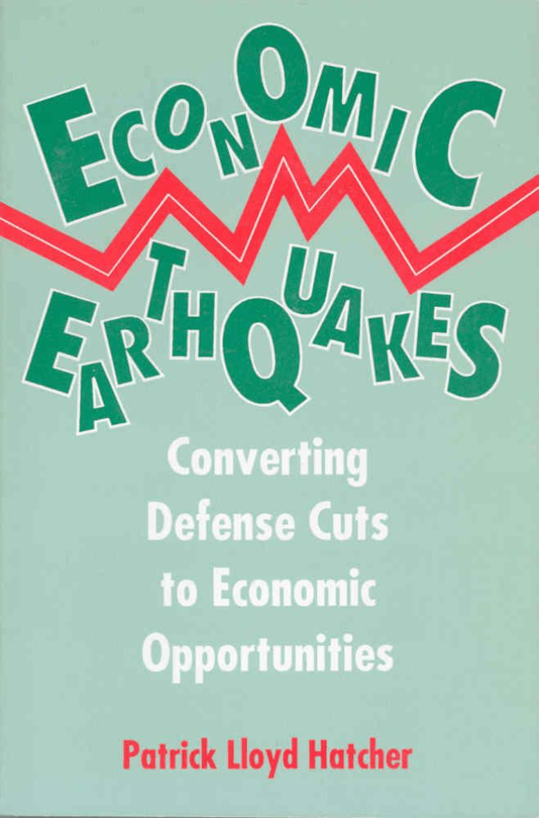 Economic Earthquakes Converting Defense Cuts to Economic Opportunities