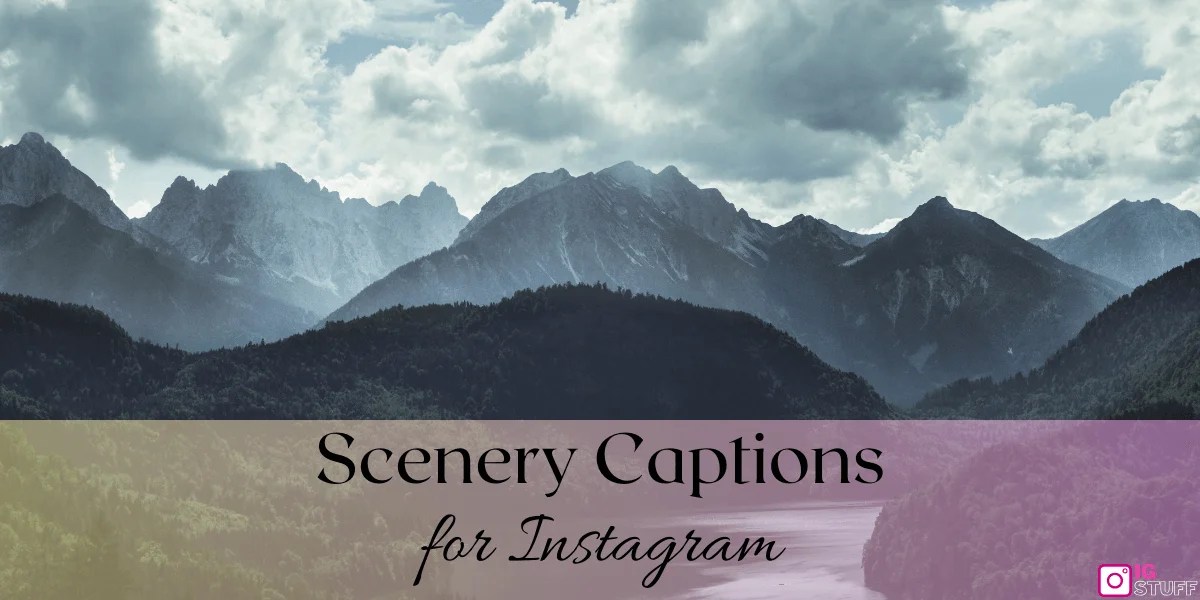 240 Stunning Scenery Captions For Instagram To Inspire Your Feed