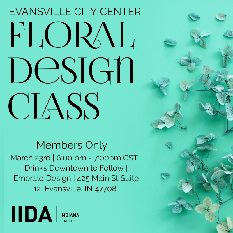 Evansville Floral Design Class Members Only! IIDA Indiana Chapter