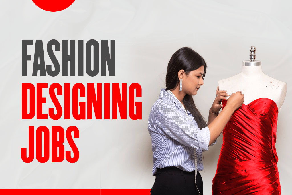 Fashion Designing Jobs Know Various Fashion Designer Positions