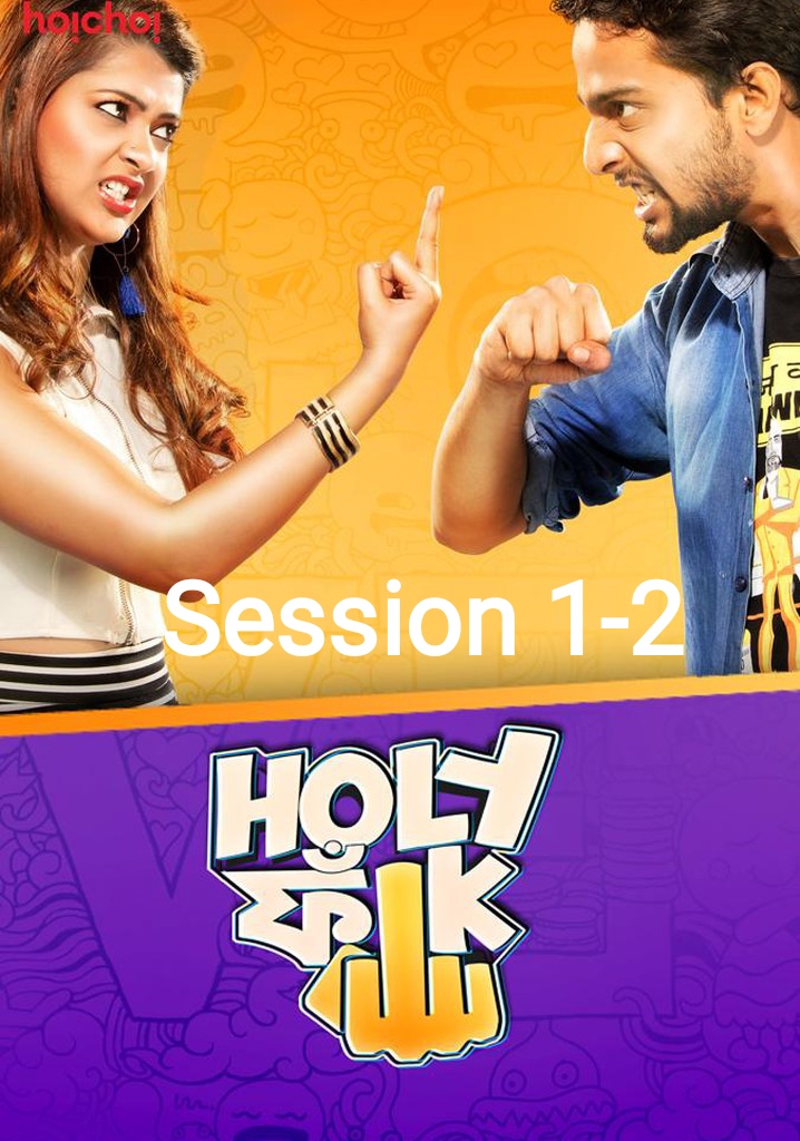 Holy Faak (2017-18) S1-2 Complete Bengali ESub