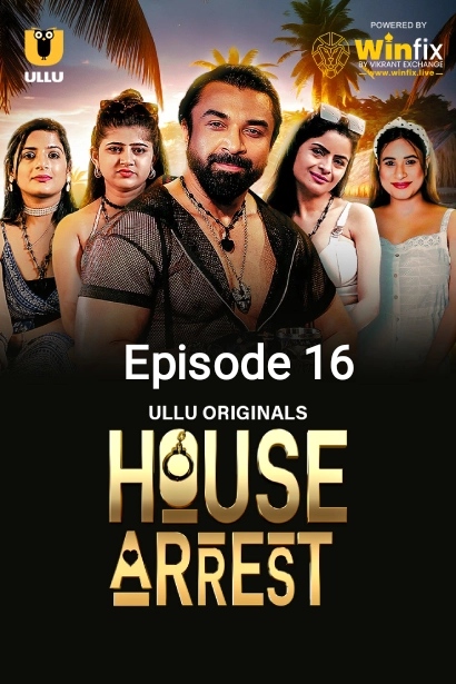 House Arrest (2025) S1 Ep 16 Hindi Ullu
