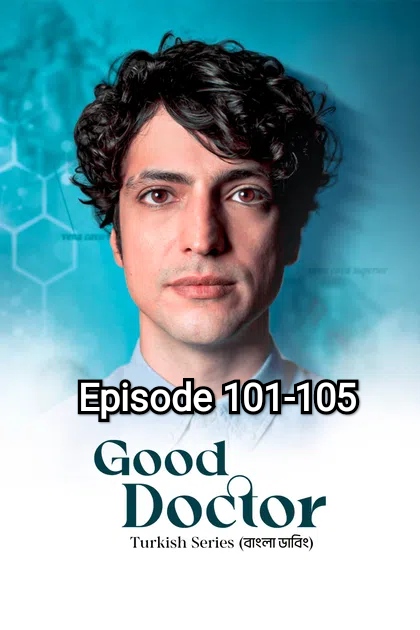 Good Doctor (2025) S1 Ep 101-105 Bengali Dub ORG DP