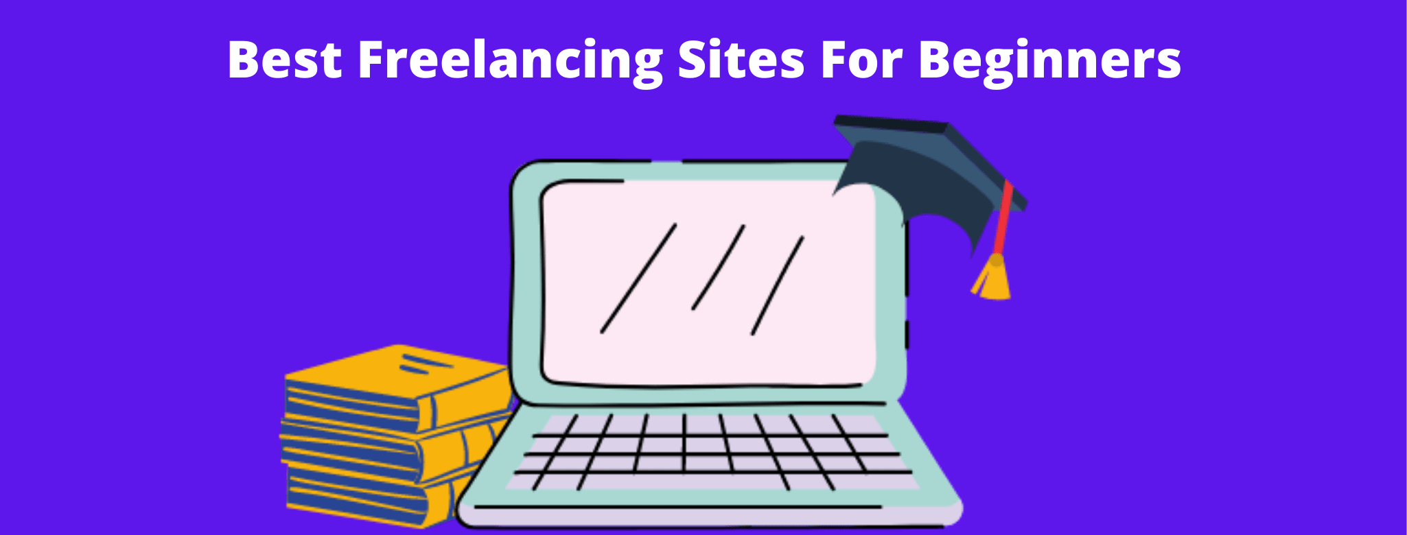 Best Freelancing Sites For Beginners in 2024 IIM SKILLS