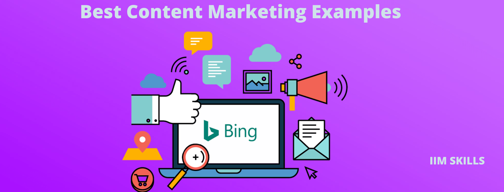 Top 16 Best Content Marketing Examples seen in India. IIM SKILLS