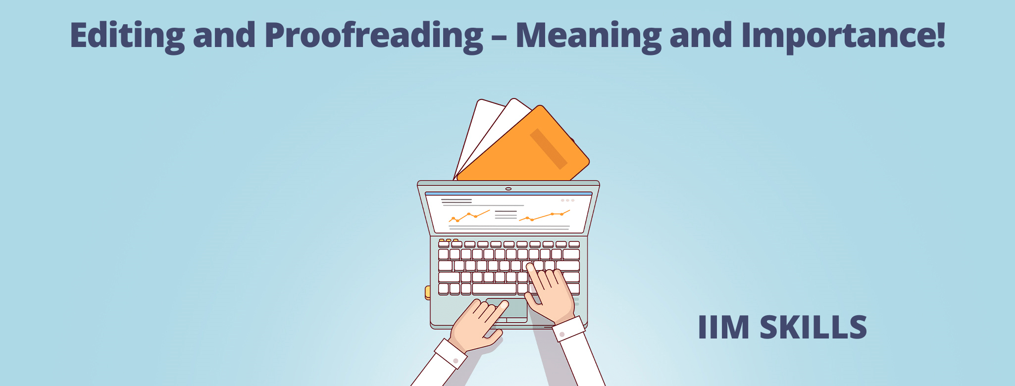 Editing and Proofreading Meaning and Importance! IIM SKILLS
