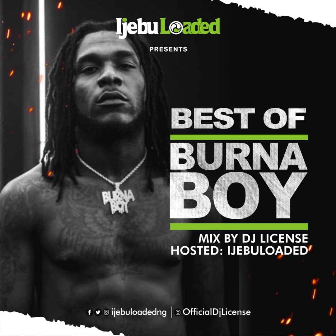 [Mixtape] Dj Liicense Best Of Burna Boy Mixtape » Ijebuloaded