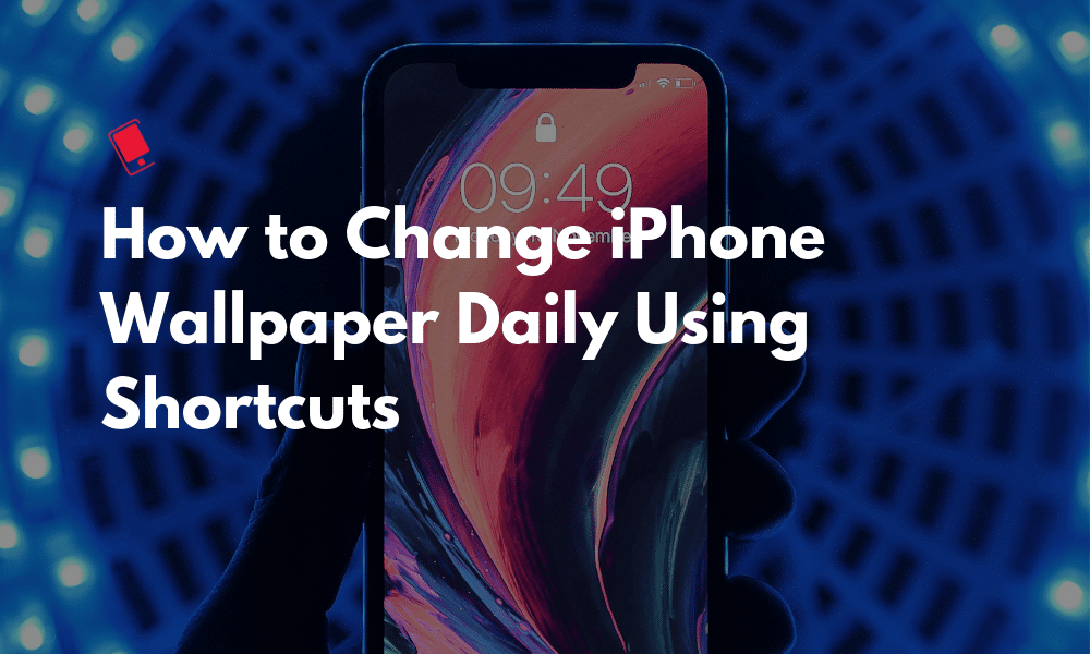 How to Change iPhone Wallpaper Daily Using Shortcuts iPhone Hacks