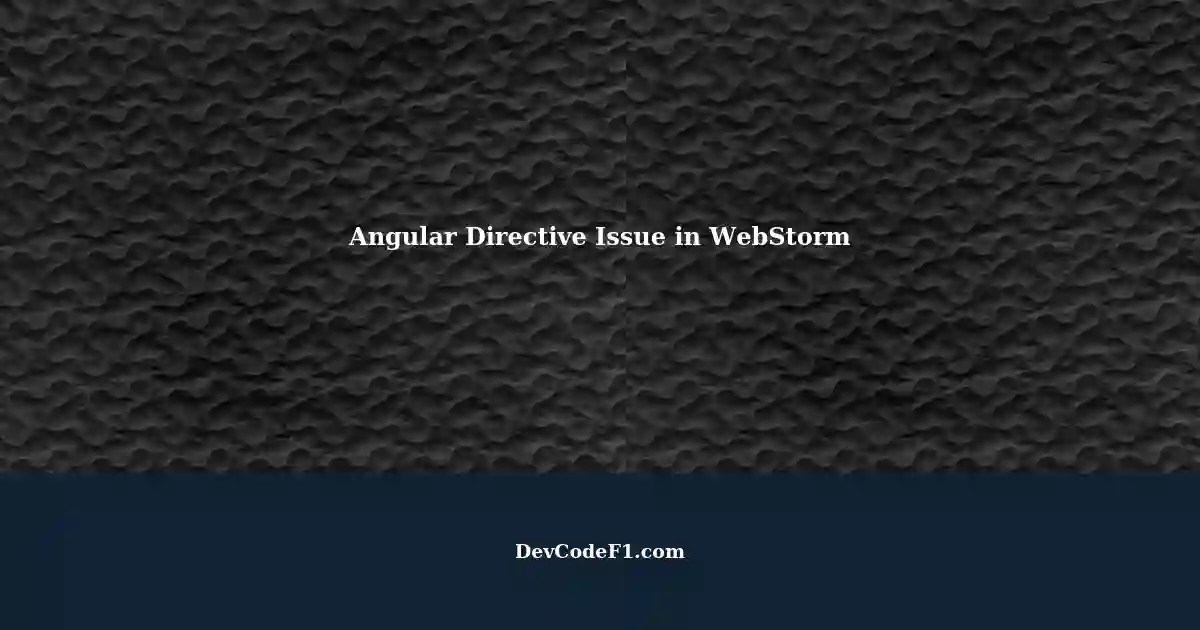Custom Angular Directive 'ngForTrackByIndex' Not Working in Storm IDE