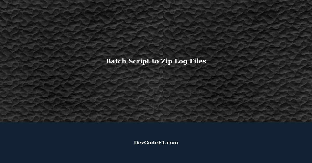 Batch Script to Zip Log Files and Move to Archive Folder