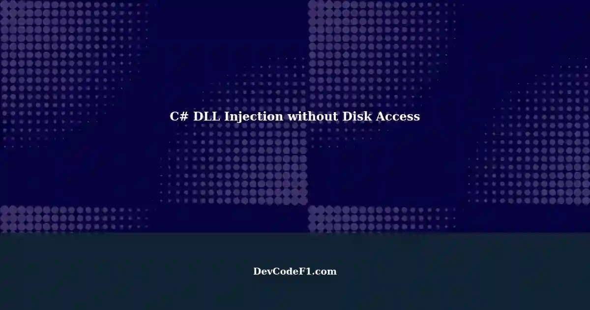 Injecting DLL Files without Touching the Disk C DLL Injectors