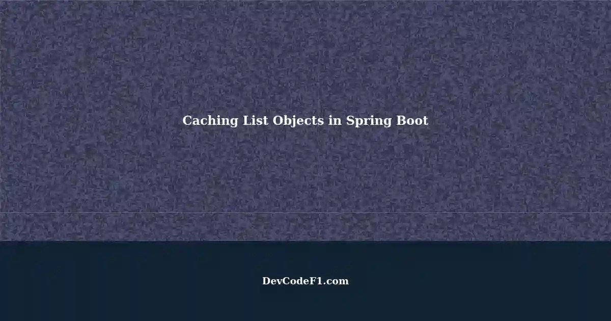 Spring Boot How to Cache List Objects