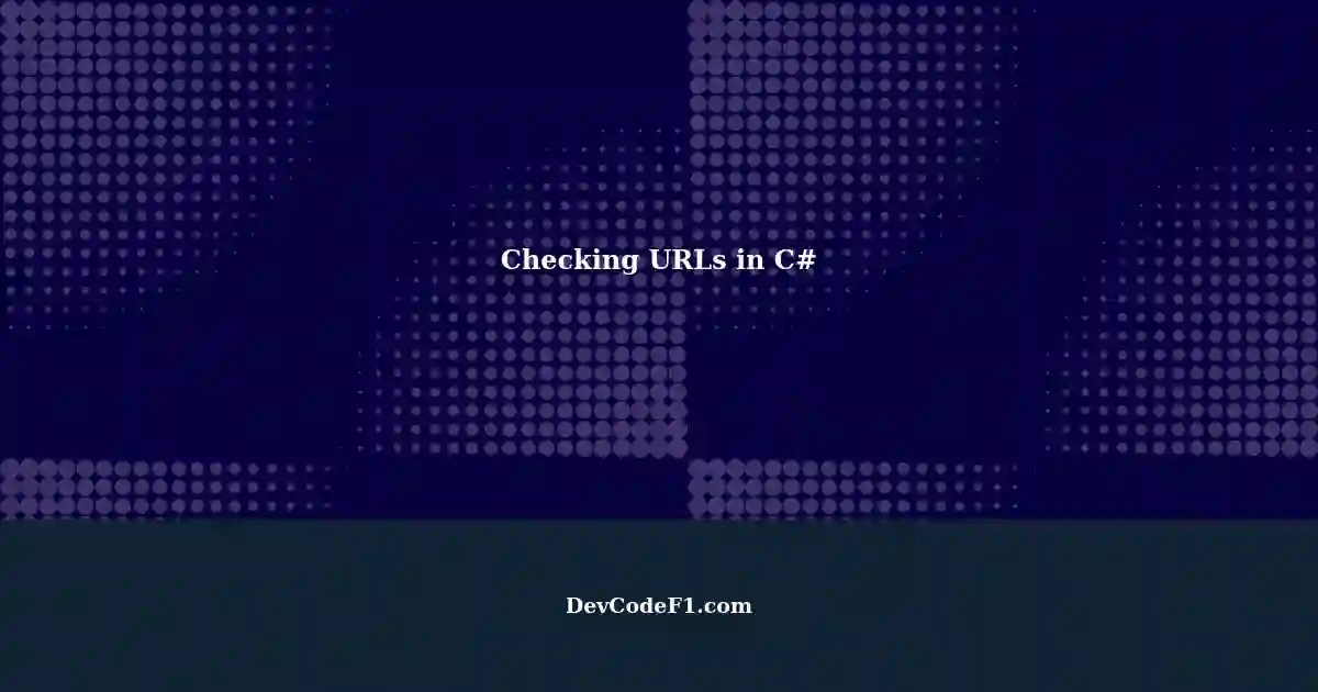 The Best Way to Check Valid URLs in C A Code Snippet Approach