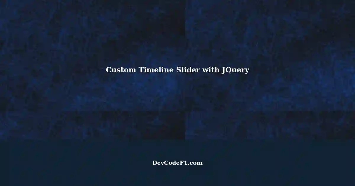 Custom Timeline Slider using JQuery Challenges in Development