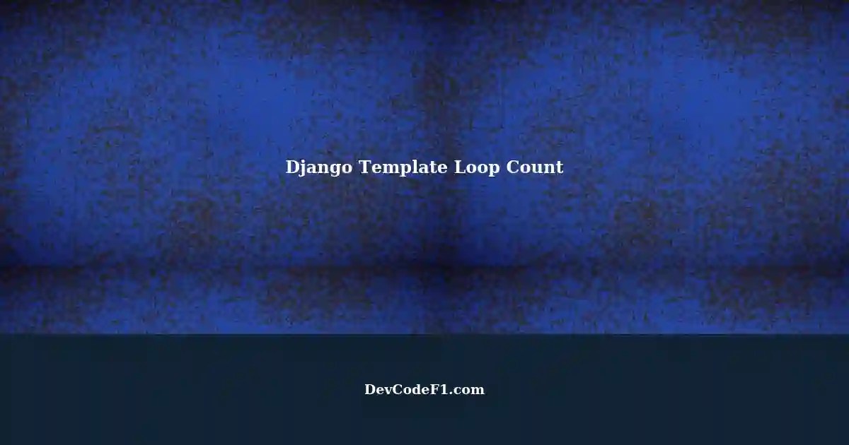 Getting Total Count in Multiple Loops Django Template