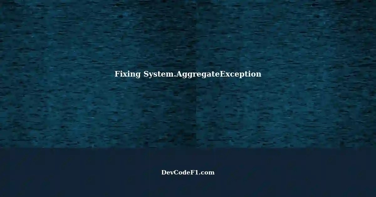 Fixing System.AggregateException Services Not Able to Construct in C