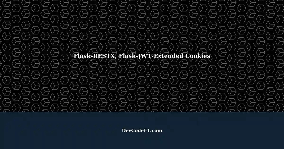 Setting Cookies with FlaskRESTX and FlaskJWTExtended
