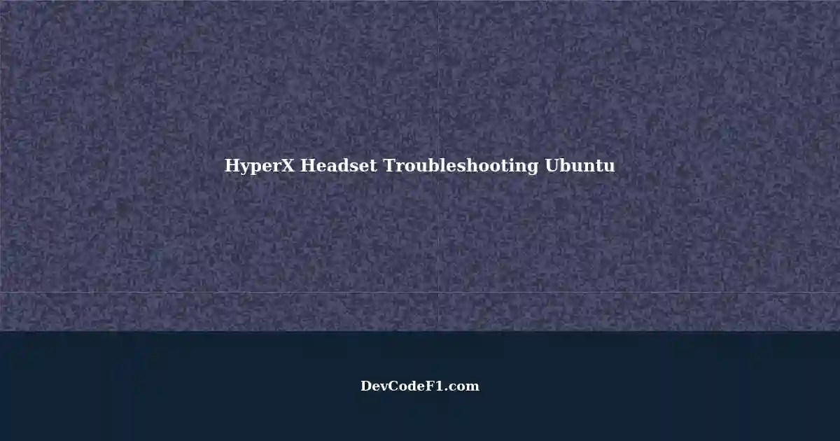 HyperX Cloud X Chat Headset Not Working on Ubuntu