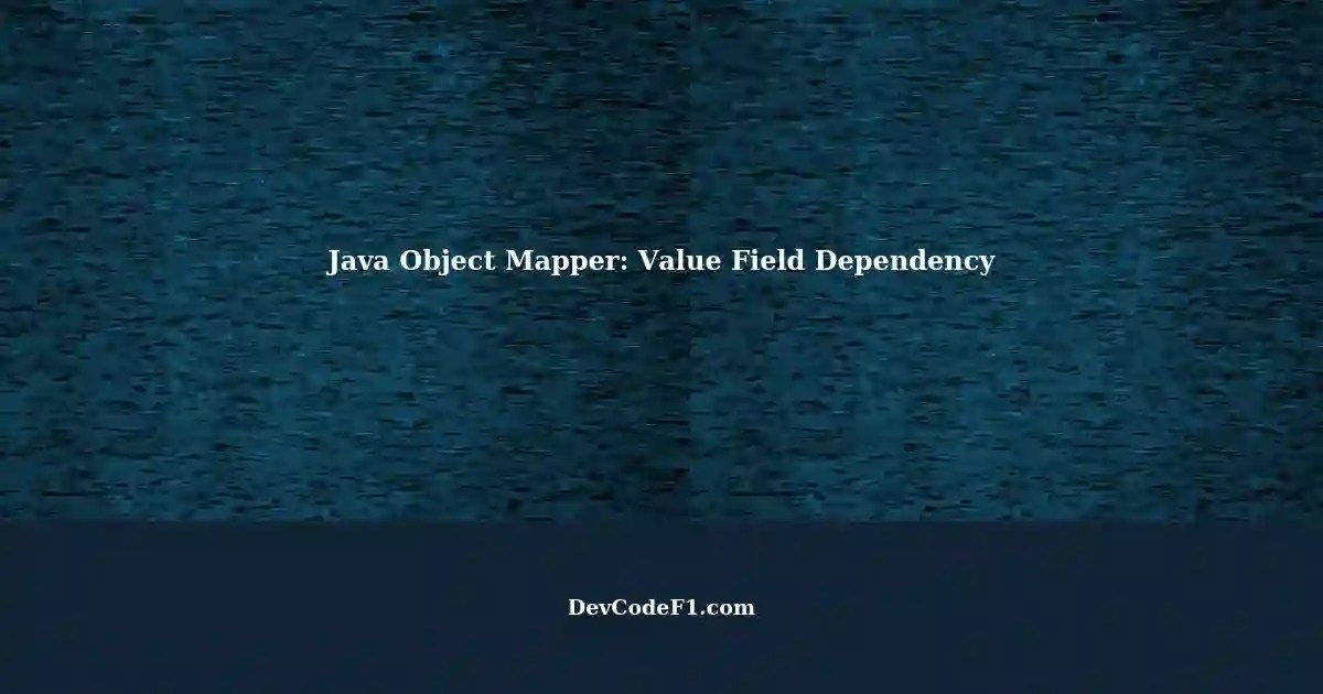 Java Object Mapper Setting Value Field Based on Another Field with