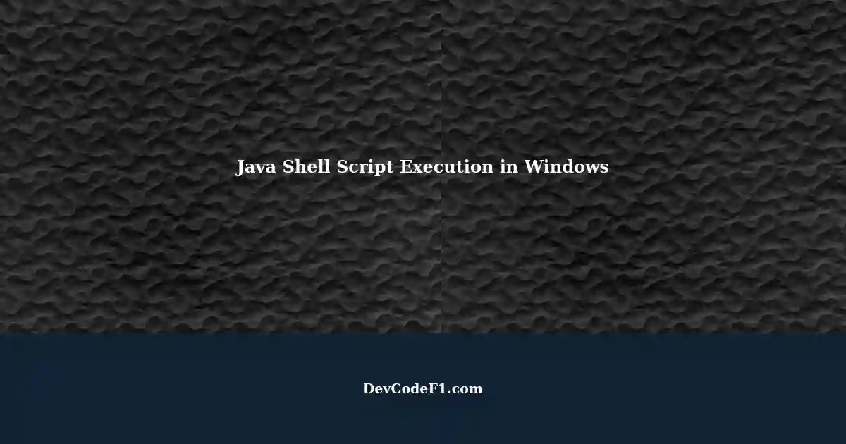 Executing Shell Scripts in Windows using Java